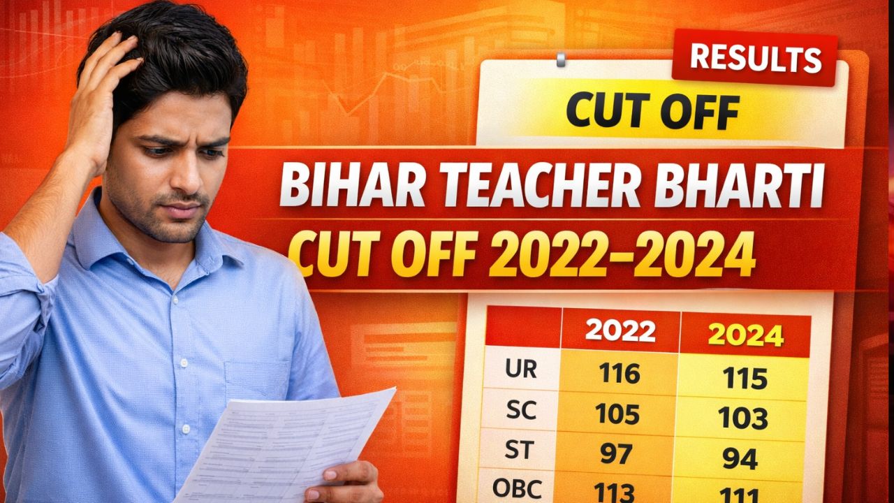 Bihar Teacher Bharti Cut Off 2022–2024